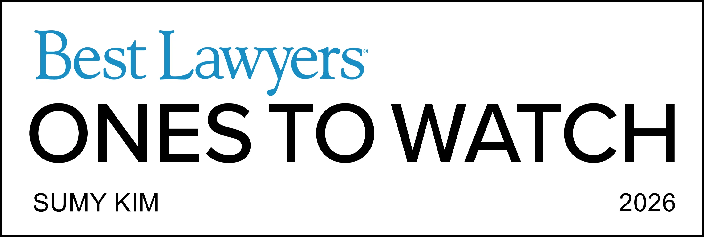 Badge reading ‘Best Lawyers Ones to Watch — Sumy Kim — 2026,’ with ‘Best Lawyers’ in blue and ‘Ones to Watch’ in bold black text.